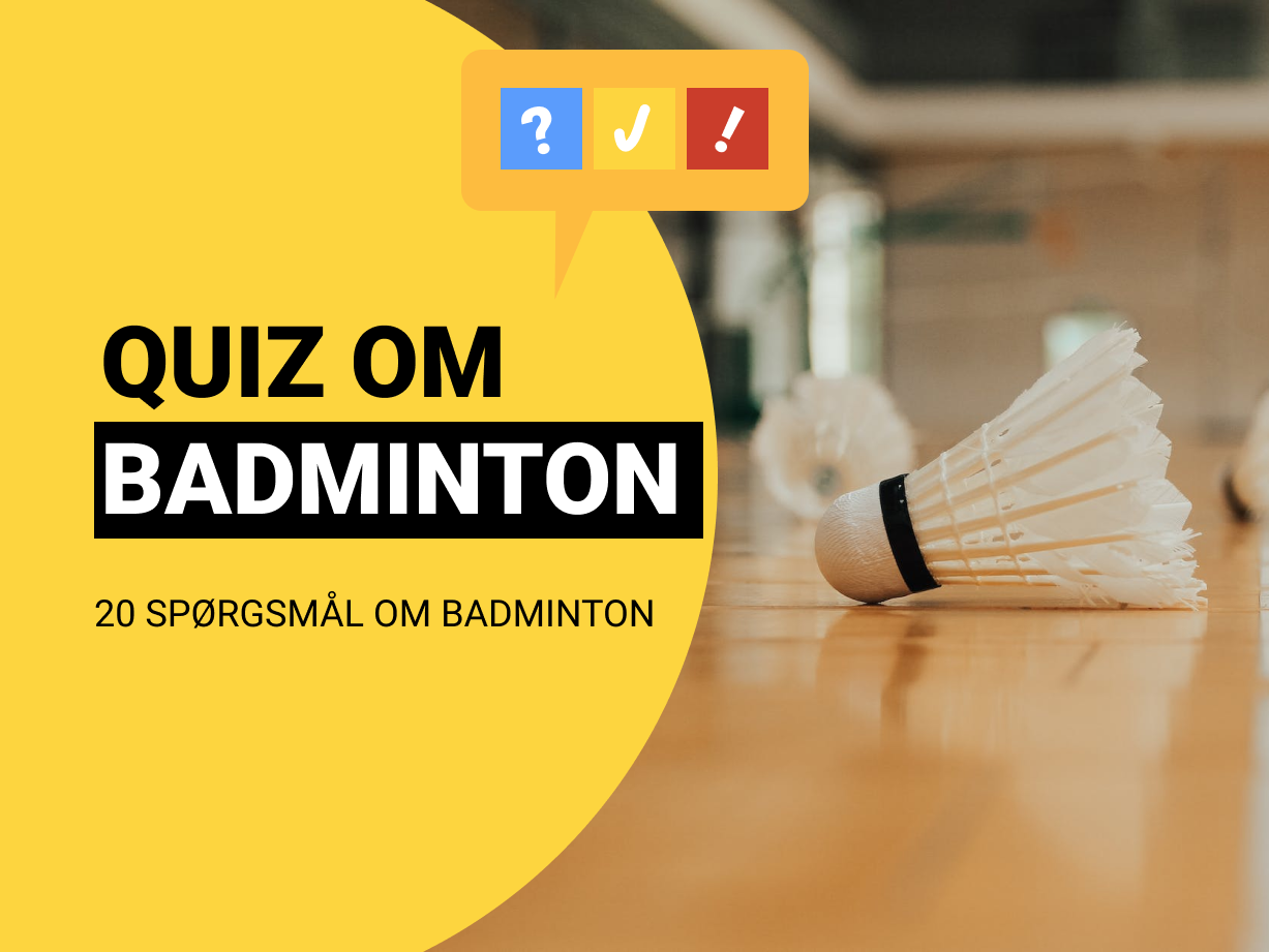 Quiz om Badminton Badmintonquiz med 20 spørgsmål og svar