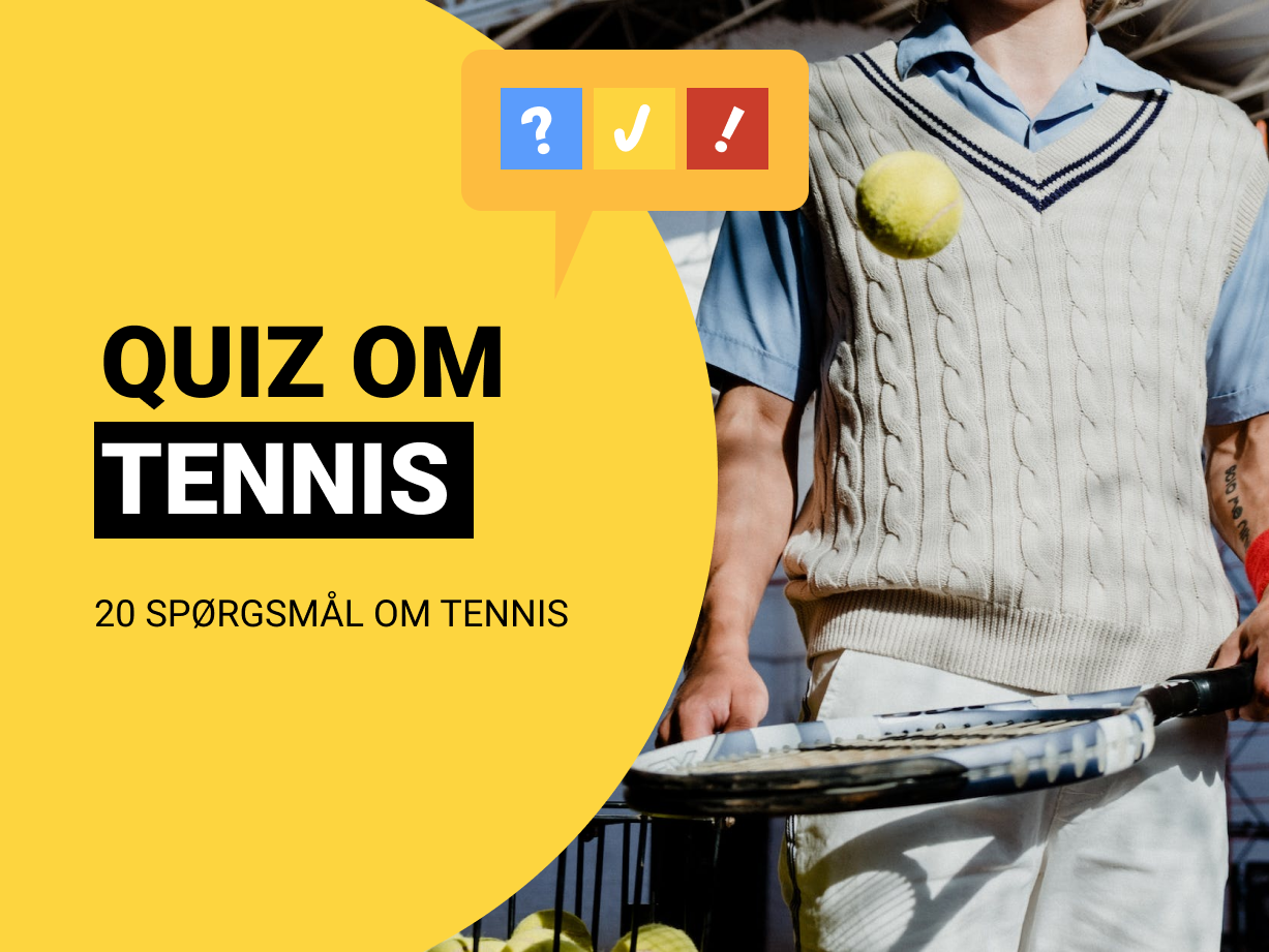 Quiz om Tennis Prøv vores tennisquiz med 20 spørgsmål og svar