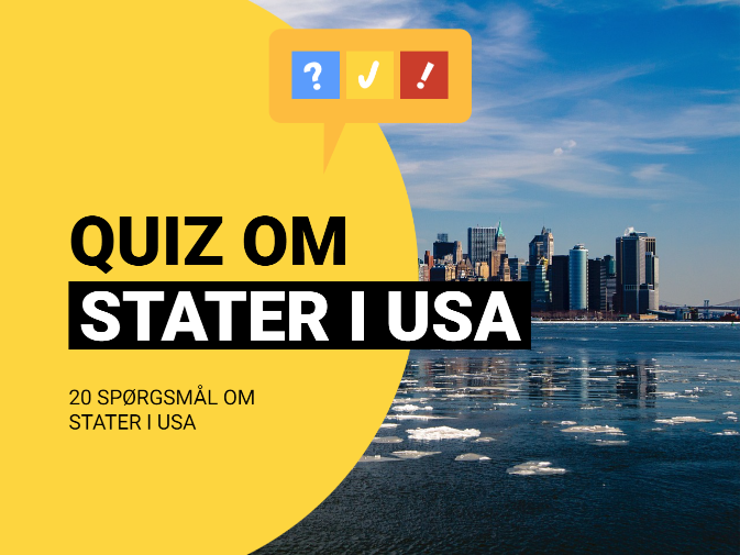 USAquiz Hvad er disse 20 stater kendt for?